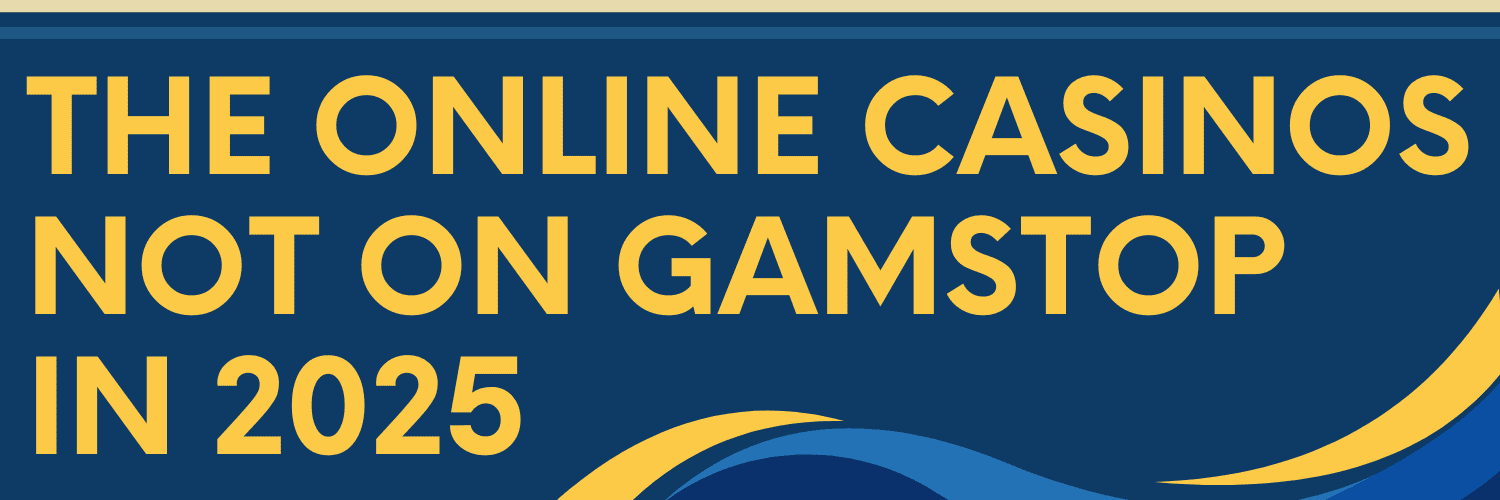 Exploring Not on Gamstop Casinos Unrestricted Gaming Options